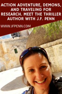 Action Adventure, Demons, And Traveling For Research. Meet the Thriller Author with J.F. Penn